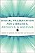 Digital Preservation for Libraries, Archives, and Museums