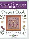 The Cross Stitcher's Bible Project Book by Jane Greenoff