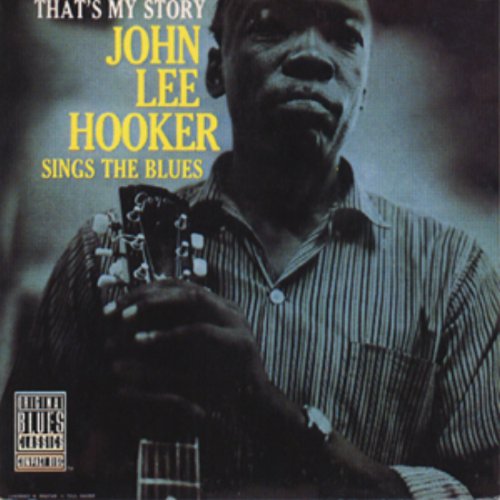 John Lee Hooker - Thats My Story (Sings the Blues) - Zortam Music