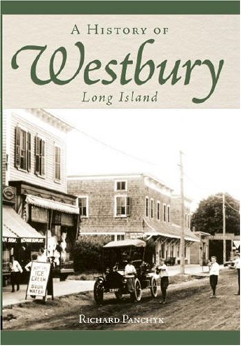 History of Westbury, Long Island, A (Brief History)