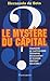 Le mystère du capital : Pourquoi le capitalisme triomphe en Occident et échoue partout ailleurs by 