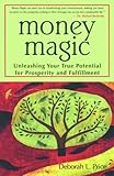 Money Magic: Unleashing Your True Potential for Prosperity and Fulfillment
