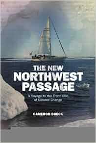 The The New Northwest Passage A Voyage To The Front Line Of Climate
Change