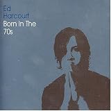 Ed Harcourt Album: «Born in the 70's» (Front side) Ed Harcourt Album: «Born in the 70's» (Front side)