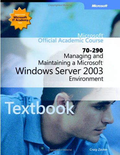 Managing and Maintaining a Microsoft Windows Server 2003 Environment by Beheler Ann, L.J. Zacker, Microsoft Press