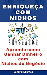 Livro Enriqueça com nichos: Aprenda como ganhar dinheiro com nichos de negócio