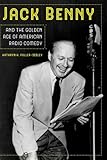 Kathryn Fuller-Seeley, "Jack Benny and the Golden Age of American Radio Comedy" (U California Press, 2017)