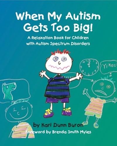 Download When My Autism Gets Too Big: A Relaxation Book for Children With Autism Spectrum Disorders PDF