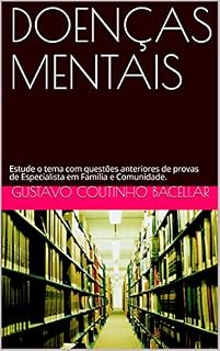 DOENÇAS MENTAIS: Estude o tema com questões anteriores de provas de Especialista em Família e Comunidade. (Título de Especialista em Medicina de Família e Comunidade)