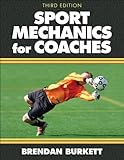 Sport Mechanics for Coaches - 3rd Edition, Brendan Burkett, 0736083596