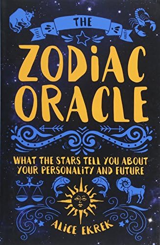 The Zodiac Oracle: What the Stars Tell You about Your Personality and Future