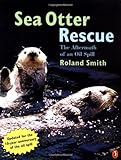 Sea Otter Rescue - the Aftermath of an Oil Spill