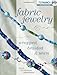 Fabric Jewelry Wrapped, Braided and Sewn (Create With Nancy) by Heidi Pridemore, Nancy Zieman