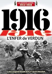 1916 : L'enfer de verdun