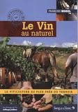 le vin au naturel. la viticulture au plus pres du terroir by 