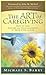 The Art of Caregiving: How to Lend Support and Encouragement to Those with Cancer by Michael S. Barry