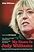 My Name Is Jody Williams: A Vermont Girl's Winding Path to the Nobel Peace Prize - Book by Jody Williams