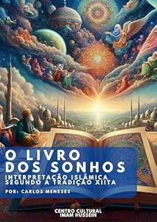 Livro O Livro dos Sonhos: Interpretação Islâmica segundo a Tradição Xiita