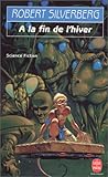 a la Fin de L Hiver (Ldp Science Fic) (French Edition) by 