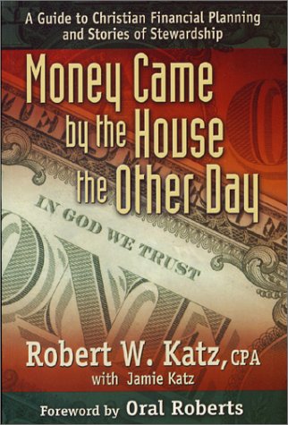 [Ebook] Money Came By the House the Other Day: A Guide to Christian Financial Planning and Storie E.P.U.B