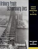 Front cover for the book Ordinary people, extraordinary lives : a pictorial history of working people in New York City by Debra E. Bernhardt