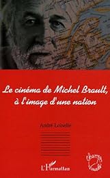 Le  cinéma de Michel Brault, à l'image d'une nation