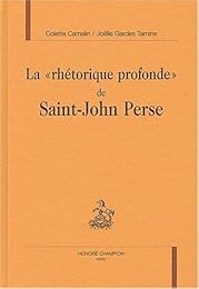 La  rhétorique profonde de Saint-John Perse
