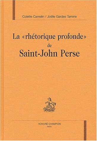 La  rhétorique profonde de Saint-John Perse
