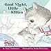 Good Night, Little Kitten (My First Reader) (My First Reader (Reissue))