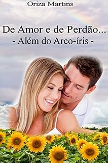 Livro De Amor e de Perdão... Além do Arco-íris
