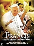 Francis: The Pope from the New World