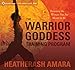 The Warrior Goddess Training Program: Becoming the Woman You Are Meant to Be (Sounds True Audio Learning Course)