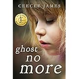 Ghost No More: A True Story of Escape (Ghost No More Series Book 1)
