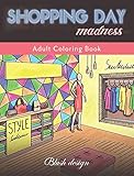 Shopping Day Madness: Adult Coloring Book by 