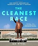 Book cover for The Cleanest Race: How North Koreans See Themselves and Why It Matters