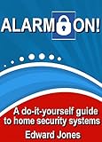 Alarm On!: Save money with D-I-Y Home Security Systems