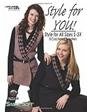 Style For You! Style for All Sizes S-3X (Leisure Arts #4269) by Caron International