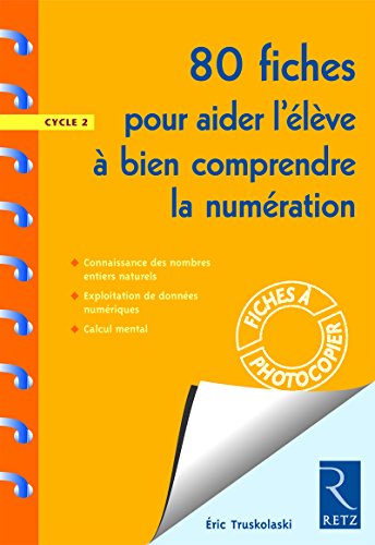 80 fiches pour aider l'élève à bien comprendre la numération : Cycle 2 by Eric Truskolaski