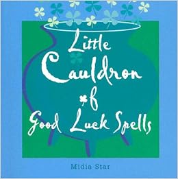 Little Cauldron Of Good Luck Spells Star Midia 9781841812373 Amazon Com Books