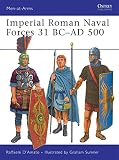 Imperial Roman Naval Forces 31 BC-AD 500 (Men-at-Arms) by