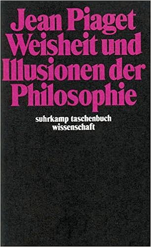 Weisheit Und Illusionen Der Philosophie Suhrkamp Taschenbuch Wissenschaft Amazon De Piaget Jean Herborth Friedhelm Bucher