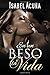 En un beso la vida (Spanish Edition)