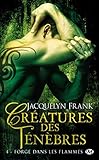 Créatures des ténèbres, Tome 4 : Forgé dans les flammes by