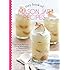 Tiny Book of Mason Jar Recipes: Small Jar Recipes for Beverages, Desserts & Gifts to Share (Small Pleasures)
