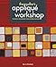 The Quilter's Applique Workshop by Kevin Kosbab