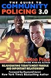 The Guide to Community Policing 3.0: Rejuvenating Today's Most Fragile and Important Relationship by Dalton Price, Raymond Aaron
