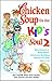 Chicken Soup for the Kid's Soul 2: Read-Aloud or Read-Alone Character-Building Stories for Kids Ages by Jack Canfield, Mark Victor Hansen