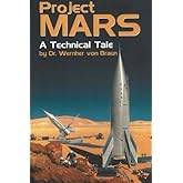 Project Mars: A Technical Tale by Wernher Von Braun (2006-10-20)