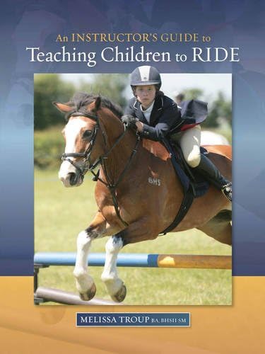 An Instructors Guide to Teaching Children to Ride Paperback – 22 Aug. 2010
