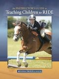 An Instructor's Guide to Teaching Children to Ride by 